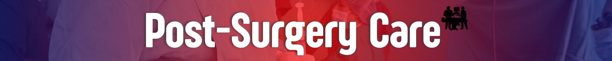 Post Surgery Care in Mumbai, post-surgery Attendant near me